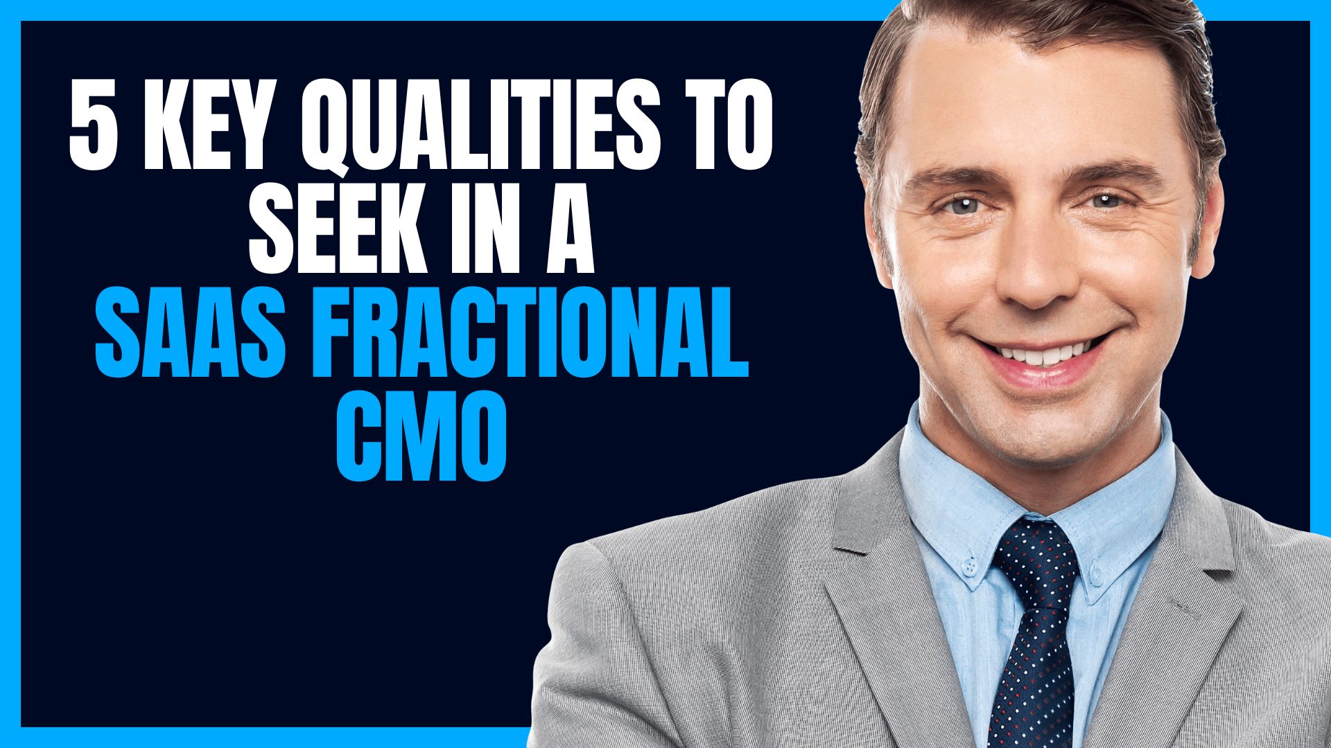 5-key-qualities-to-seek-in-a-saas-fractional-cmo